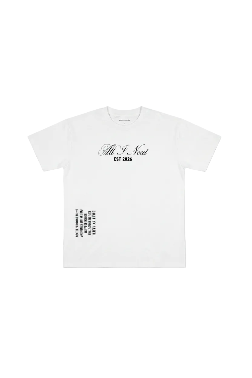 "All I Need" White Tee (Pre-Order)