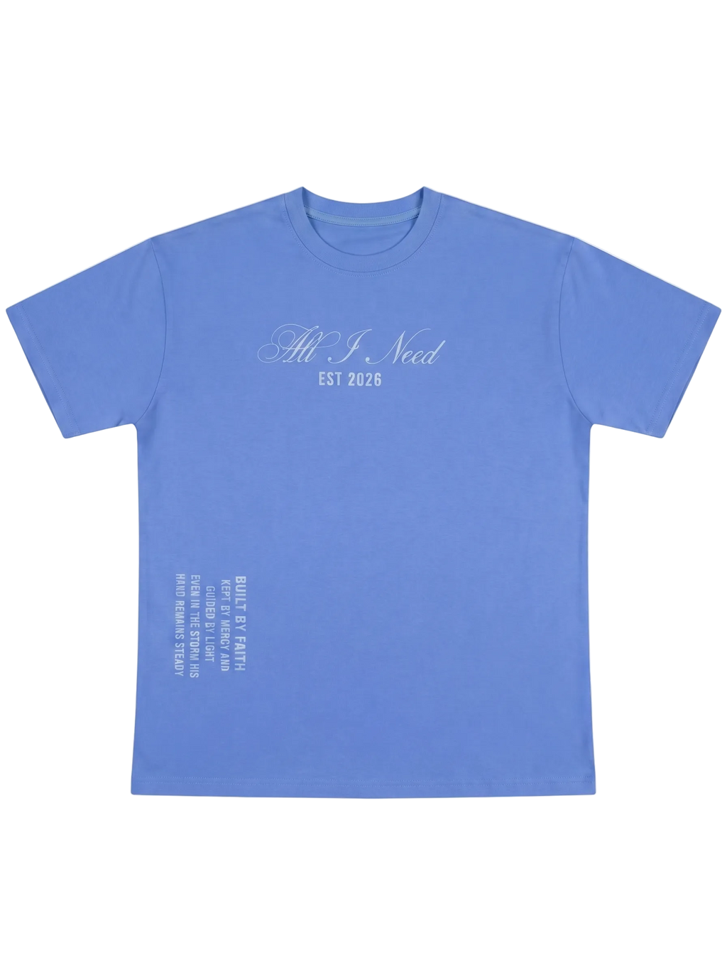 "All I Need" Blue Tee (Pre-Order)