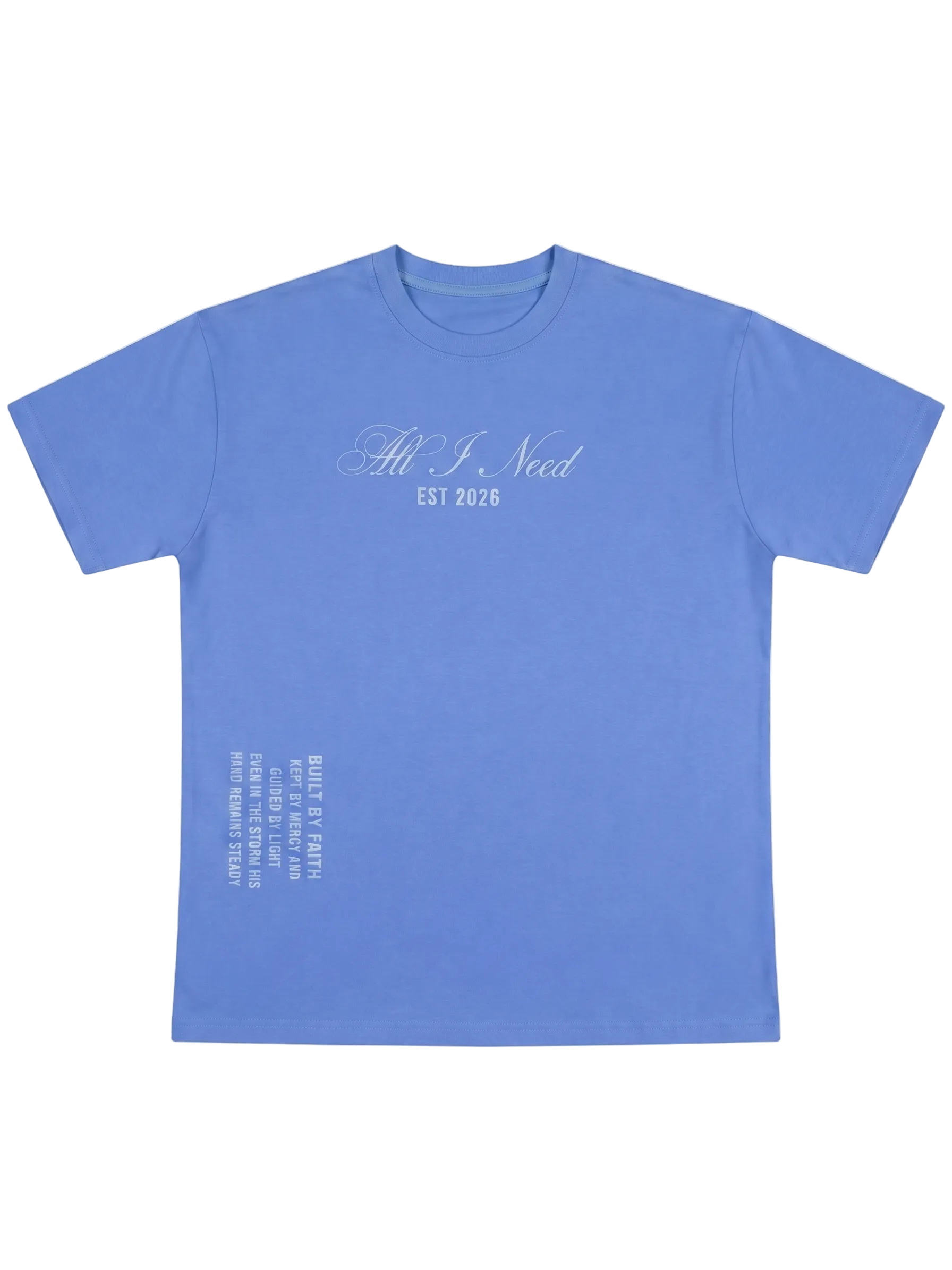 "All I Need" Blue Tee (Pre-Order)